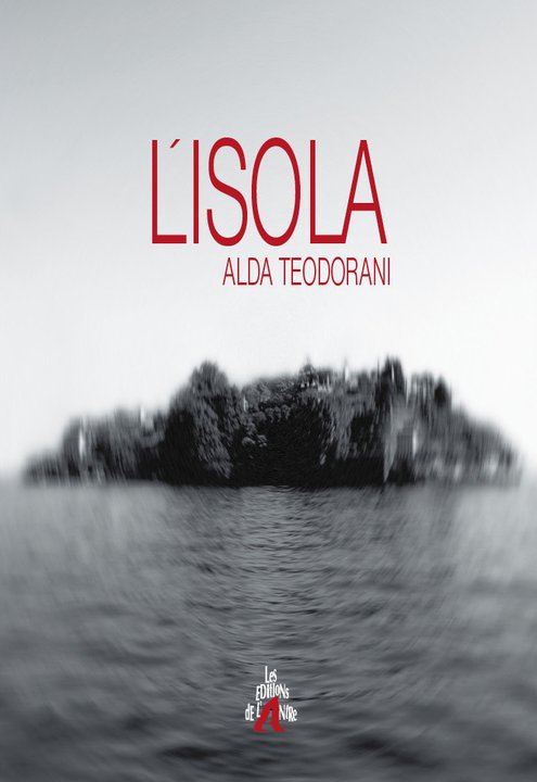 Alda Teodorani : L'Isola / Les Editions de l'Antre Isola