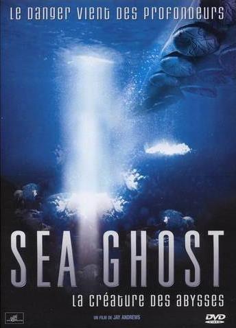 THE SEA GHOST - 2004 - Jim Wynorski Seaghost-creaturesdesabysses-aff