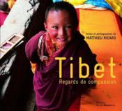 Bibliothèque : bouddhisme tibétain : "Tibet ; Regards de Compassion" de Matthieu Ricard 1237017_4269016