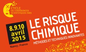   Congrès INRS et PEROSH "Le risque chimique: méthodes, et techniques innovantes"  Avril 8 - 10, 2015, Nancy, France Conference-risque-chimique-2015-accroche