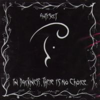 ANTISECT-IN DARKNESS THERE IS NO CHOISE 38973