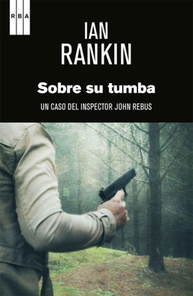 Sobre su tumba - Ian Rankin 2yye7o3