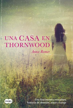 Una casa en Thornwood - Anna Romer N75W8ra