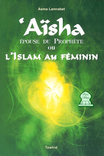 'Asha pouse du Prophte ou l'Islam au Fminin Liv-040302-43-1