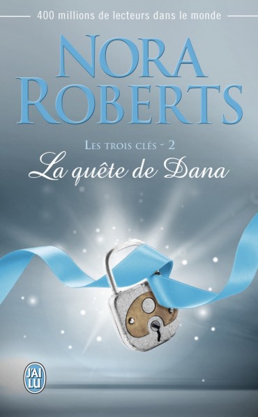 Les trois clés - Tome 2 : La quête de Dana de Nora Roberts La-quete-de-Dana-9782290092910-31