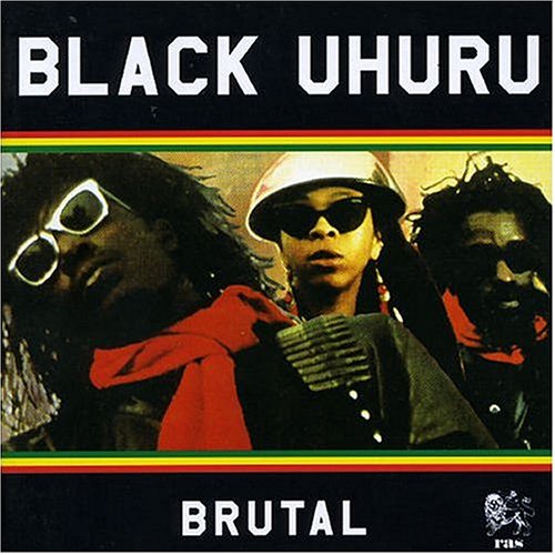 Black Uhuru - Brutal - 1986 Brutal