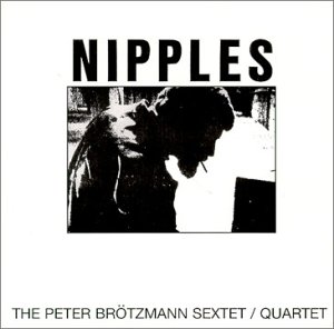 Evan Parker Peter-brotzmann-nipples-20110717163001