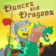 Bob l'éponge : Dunces & Dragons