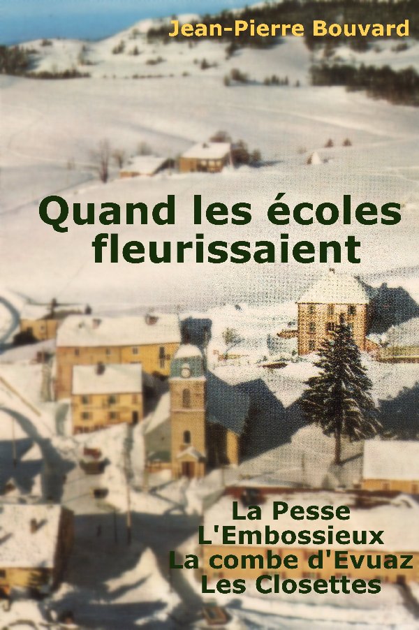 "Quand les écoles fleurissaient à La Pesse, L'Embossieux, la combe d'Evuaz et les Closettes" Ecole_pesse