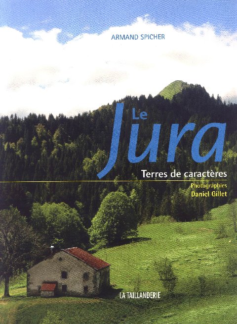 Le Jura - Terres de caractères - Armand Spicher Jura_terres_de_caracteres