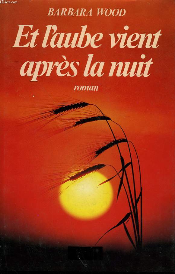 Barbara Wood - Et l'aube vient après la nuit R150017079