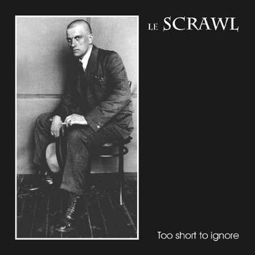 [CD] LE SCRAWL "Too Short to Ignore" Lescrawl