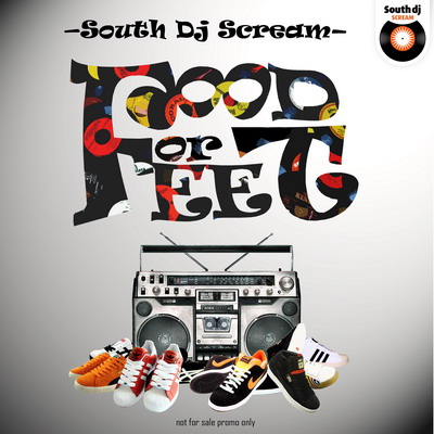 South Dj Scream - "Food for Feet Mixtape Food-for-Feet-_Cover_