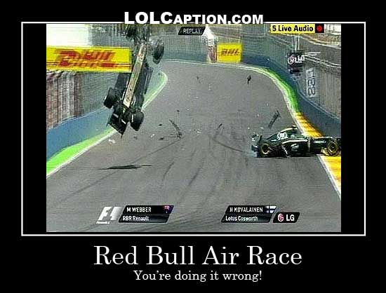Mark Webber-Worst sportmans ever- Funny-demotivational-pics-lolcaption-webber-valencia-crash-red-bull-ari-race-doing-it-wrong