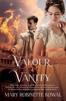 Shades of Milk and Honey, de Mary Robinette Kowal Valour-and-Vanity-UK-cover-220x337