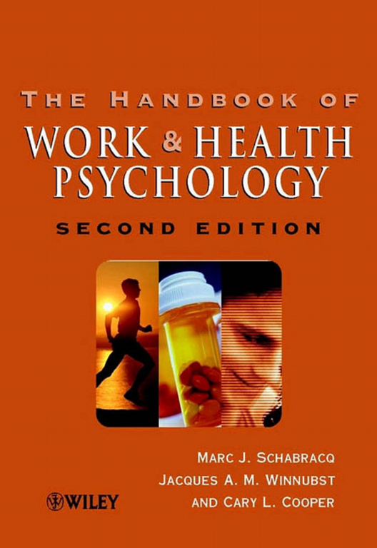 The Handbook of Work and Health Psychology 2nd edition - Wiley (2003) 37d8634fe010c70064d24325311144bb3c481261482dd0e3b3a984f911ee895d6g