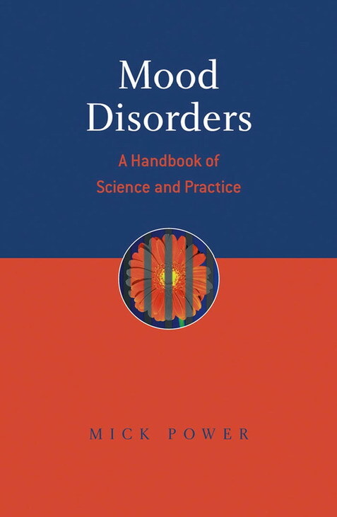 MOOD DISORDERS A HANDBOOK OF SCIENCE AND PRACTICE    by Mick Power 8ed59ef0e734da5ee29ea0b312013577437f3929354f10d8b3893f92f0a5da8a6g