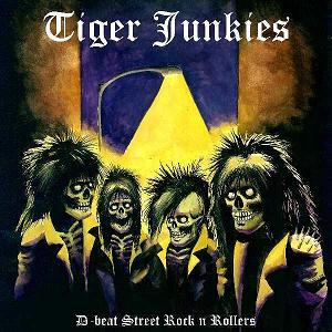 Tiger Junkies (Jpn) - D-Beat Street Rock 'N' Rollers [2008] 185456