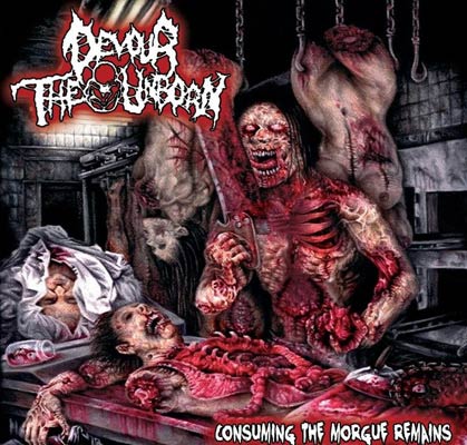 Devour the Unborn - Consuming the Morgue Remains CD 2012 336628