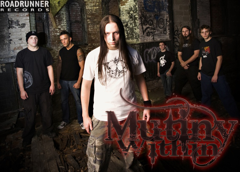 Mutiny Within, no es estrictamente metalcore, es mas metal melodico pero es buena.....y nueva Withinmutiny