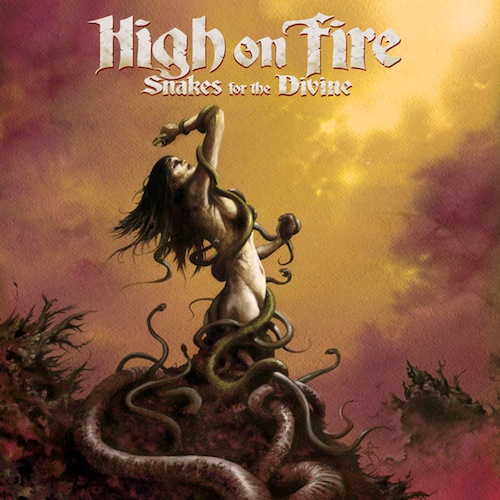 ¿Qué estáis escuchando ahora? - Página 3 HIGH-ON-FIRE_Snakes_for_the_Divine_album_cover