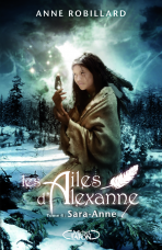 Les ailes d'Alexanne • T4 Sara-Anne • Anne Robillard [21/02/2013] Les_ailes_d_Alexanne_Tome_4_Sara-Anne_poster