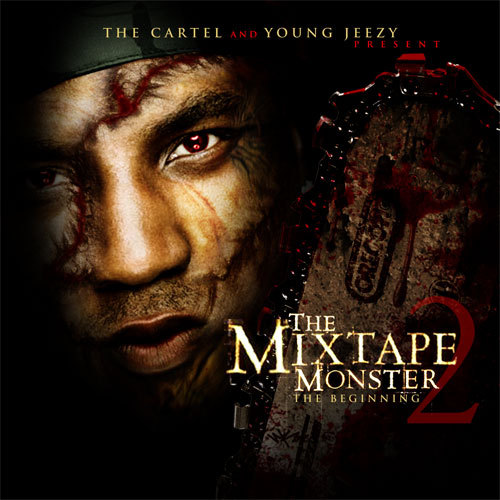 The Cartel And Young Jeezy - The Mixtape Monster 2 Mixtapemonster2