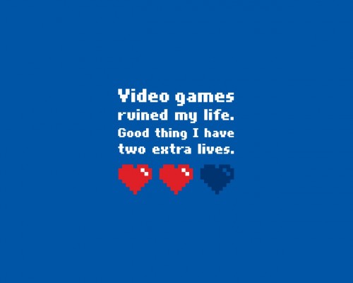 HUMOUR le petit du monde des Jeux Videos  ...   Video-game-have-ruined-my-life-500x400