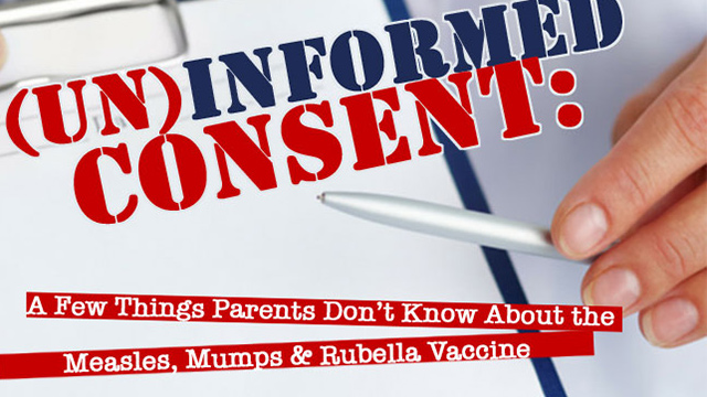 (Un) Informed Consent: A few things parents don't know about the measles, mumps & rubella vaccine - Part 1 UnInformed-Consent-Fearless-Parent