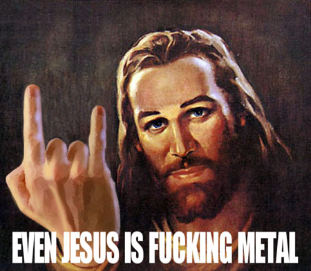 \m/ YESUS METAAALLL!!!!!!!!!!!!!!  \m/ Jesus-metal