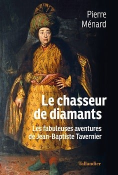 Les fabuleuses aventures de Jean-Baptiste Tavernier - par Pierre Ménard Cder