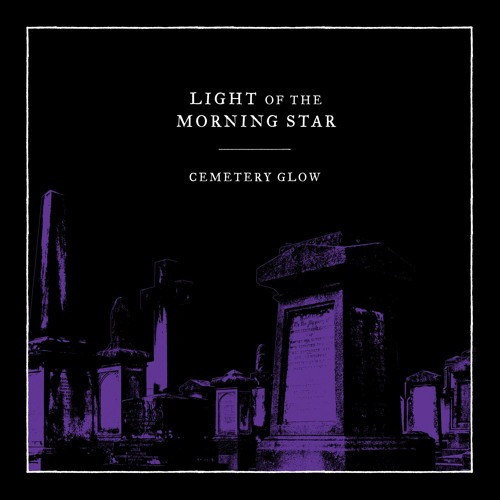 L UNLEASHED - Page 31 Light-of-the-Morning-Star-Cemetery-Glow