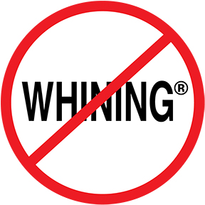 It Has Come To My Attention... No-Whining-Button-(0384)