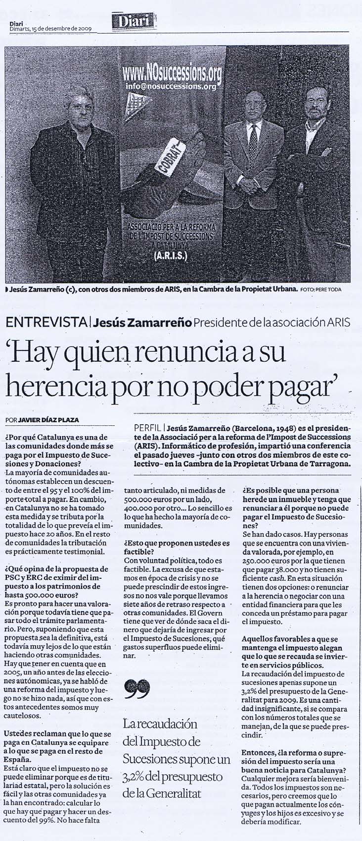 15/12/2009 -  DIARI DE TARRAGONA - Entrevista Jesús Zamarreño, Presidente de la Asociación ARIS: "Hay quien renuncia a su herencia por no poder pagar" DdT151209