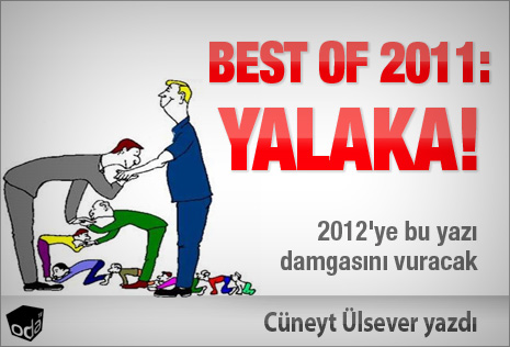 BEST OF 2011: YALAKA! (OdaTv - Yazar: CNEYT LSEVER) Best-of-2011-yalaka-2812111200_m