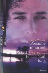 Présumé innocent de Gayle Wilson / Et si c’était toi ? de Rita Herron Arton10467