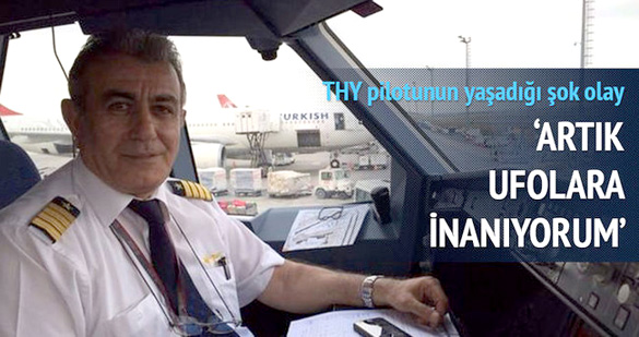 Turkish pilots recall UFO sightings Ibrahim-Bilir