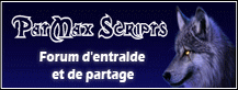 PatMax Scripts est un forum d'entraide pour la réalisation de vos forums, sites et pages web. Vous y trouverez codes, scripts, astuces pour vous aider dans vos créations.