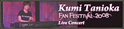 Fan Festival 2008: Kumi Tanioka's Concert Now Online!  (02/20/2009) 4134