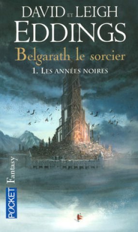 EDDINGS David - LA BELGARIADE - Belgarath le Sorcier - Tome 1 : Les années noires 1924_2842