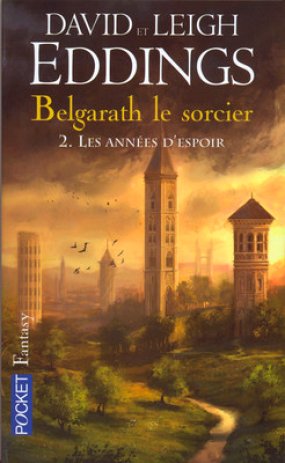 EDDINGS David - LA BELGARIADE - Belgarath le Sorcier - Tome 2 : Les années d'espoir 2239_2877