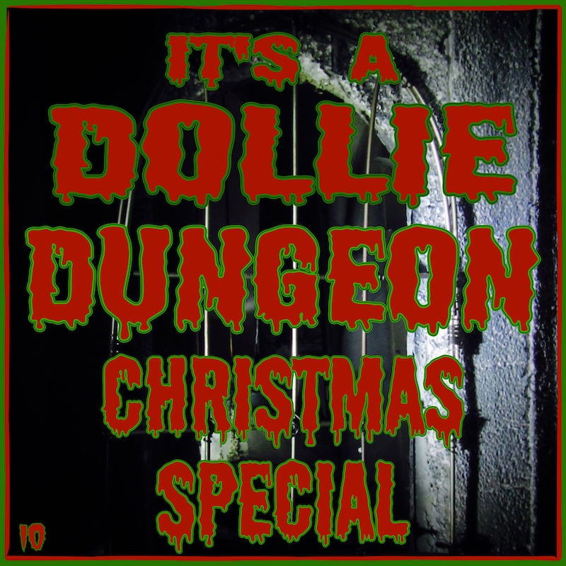 It's a DOLLIE DUNGEON CHRISTMAS STORY X10