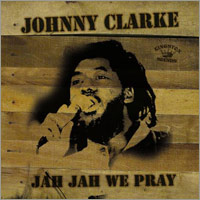 Vos dernières acquisitions... - Page 3 Album-johnny-clarke-jah-jah-we-pray