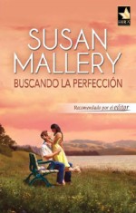 Susan Mallery: Serie Fool's Gold.  Buscandolaperfeccion