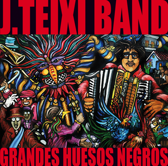 J. TEIXI BAND - Grandes Huesos Negros (2013) J_teixi_band-grandes_huesos_negros