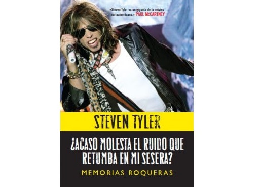 Libros de Rock - Página 4 Steven_tyler-acaso_molesta_el_ruido_que_retumba_en_mi_sesera