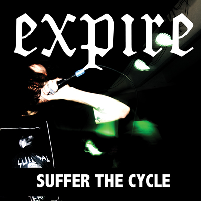 EXPIRE Suffer The Cycle 7" & TEAR IT UP 12" preorders up now SFU054_400x4002