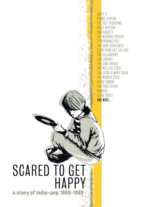 En ce moment, je re-écoute... - Page 29 Scared-to-Get-Happy-A-Story-of-Indie-Pop-1980-1989