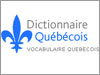 http://www.synonymes.com/ Dictionnaire-quebecois
