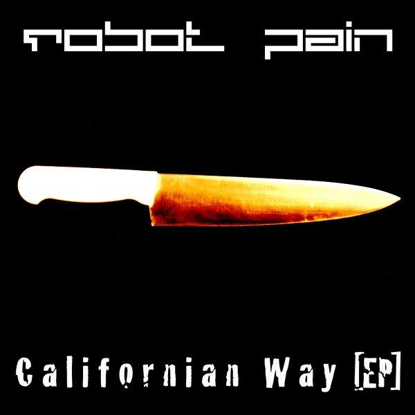 2012 - Robot Pain - Californian Way (EP) (2012) 1330863268_cover